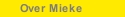Over Mieke